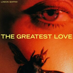 Album of the Week: London Grammar – The Greatest Love