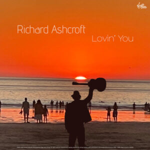 Album of the Week: Richard Ashcroft – Lovin’ You